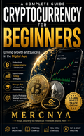 Cryptocurrency for Beginners: A Complete Guide to Crypto, Blockchain & Trading